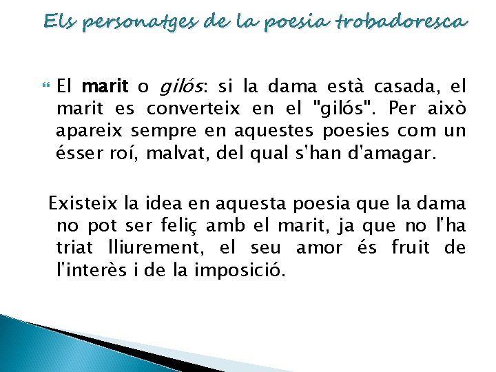 Els personatges de la poesia trobadoresca El marit o gilós: si la dama està