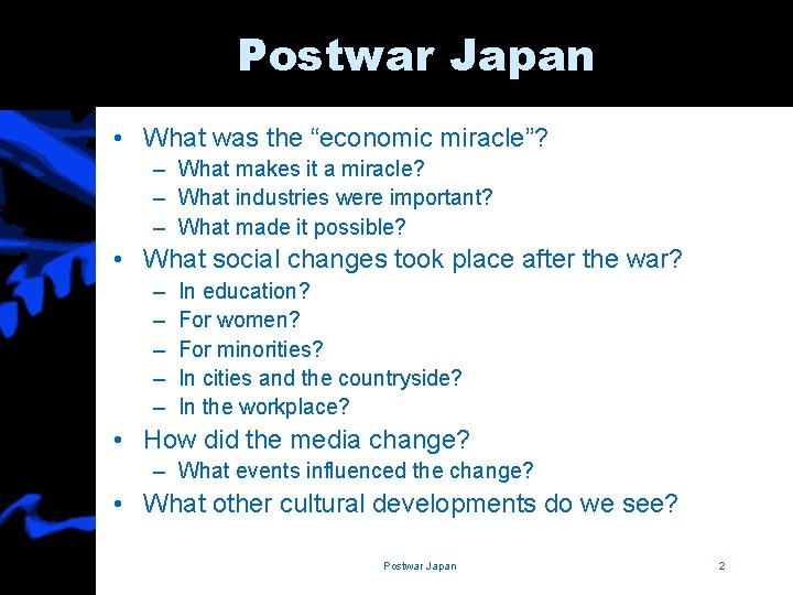 Postwar Japan • What was the “economic miracle”? – What makes it a miracle?