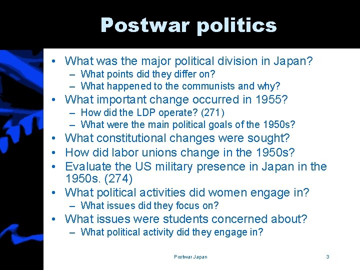 Postwar politics • What was the major political division in Japan? – What points Postwar politics • What was the major political division in Japan? – What points