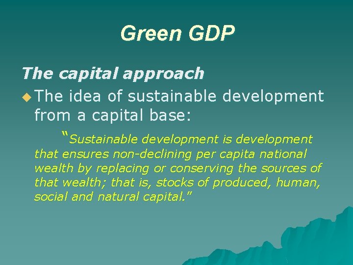 Green GDP The capital approach u The idea of sustainable development from a capital