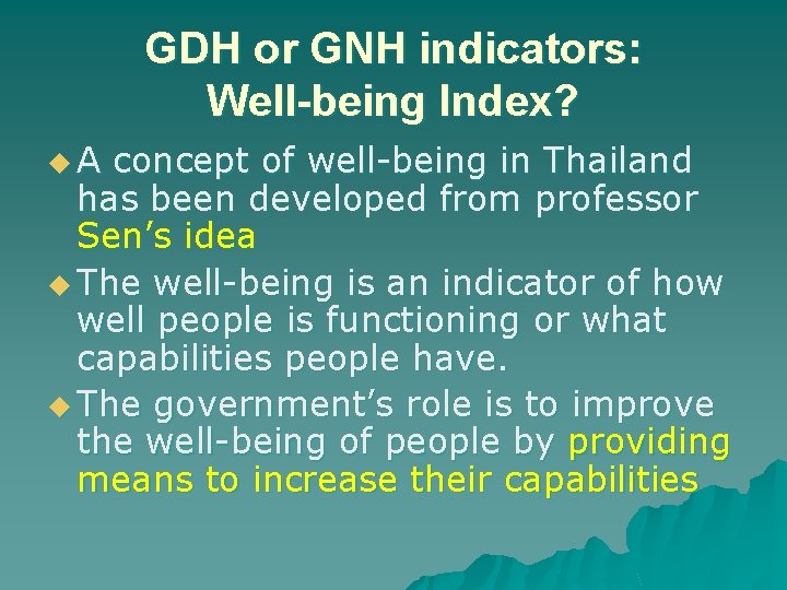 GDH or GNH indicators: Well-being Index? u A concept of well-being in Thailand has