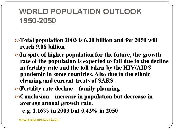 WORLD POPULATION OUTLOOK 1950 -2050 Total population 2003 is 6. 30 billion and for WORLD POPULATION OUTLOOK 1950 -2050 Total population 2003 is 6. 30 billion and for