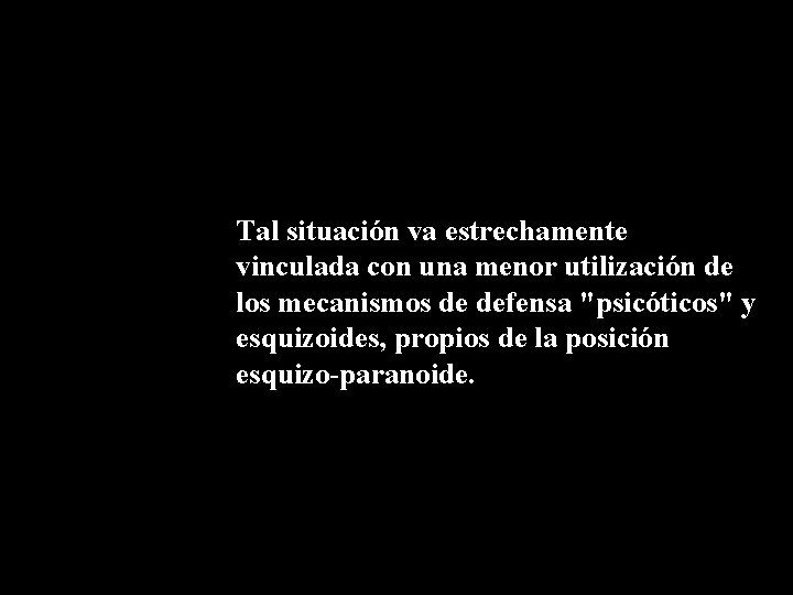 Tal situación va estrechamente vinculada con una menor utilización de los mecanismos de defensa Tal situación va estrechamente vinculada con una menor utilización de los mecanismos de defensa