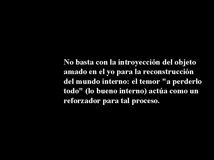 No basta con la introyección del objeto amado en el yo para la reconstrucción No basta con la introyección del objeto amado en el yo para la reconstrucción