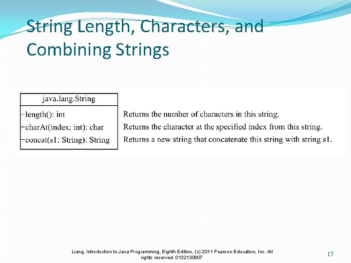 String Length, Characters, and Combining Strings Liang, Introduction to Java Programming, Eighth Edition, (c)