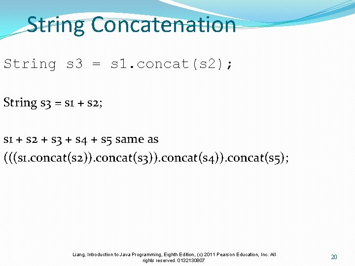 String Concatenation String s 3 = s 1. concat(s 2); String s 3 =