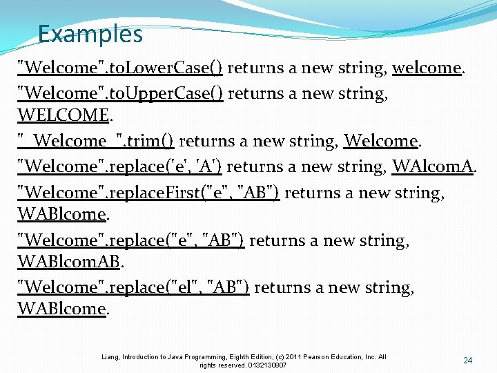 Examples "Welcome". to. Lower. Case() returns a new string, welcome. "Welcome". to. Upper. Case()