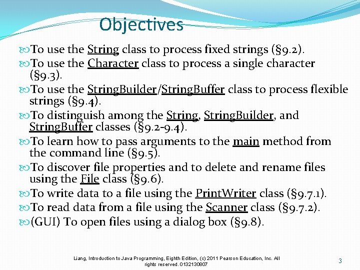 Objectives To use the String class to process fixed strings (§ 9. 2). To