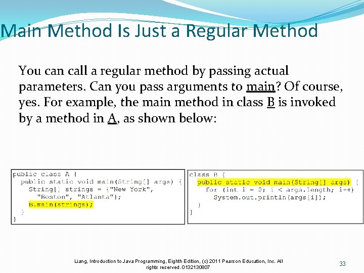 Main Method Is Just a Regular Method You can call a regular method by