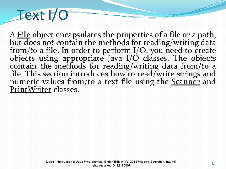 Text I/O A File object encapsulates the properties of a file or a path,