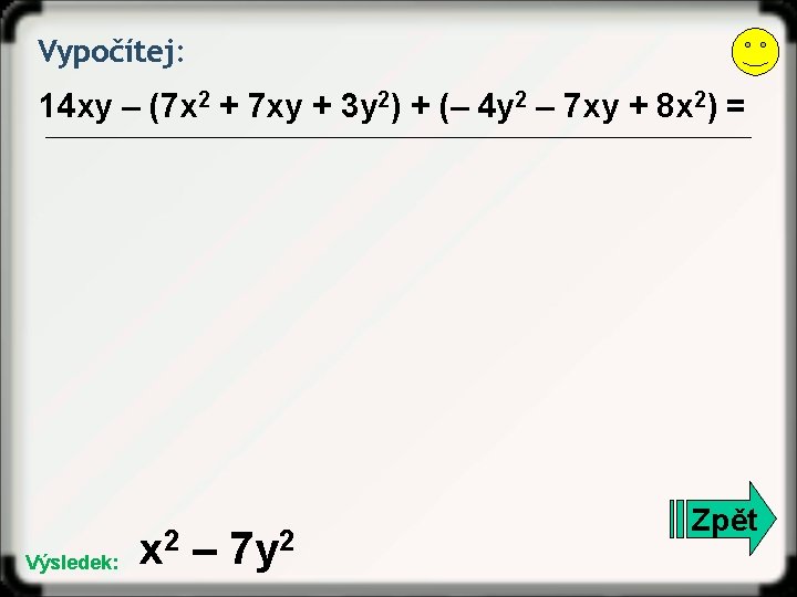 Vypočítej: 14 xy – (7 x 2 + 7 xy + 3 y 2)