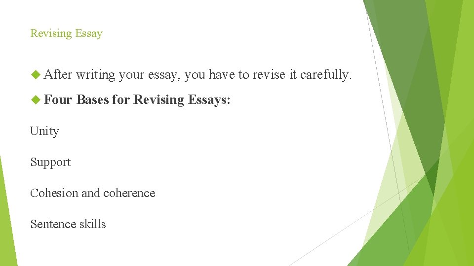 Revising Essay After writing your essay, you have to revise it carefully. Four Bases