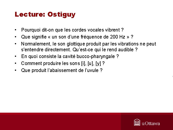 Lecture: Ostiguy • Pourquoi dit-on que les cordes vocales vibrent ? • Que signifie