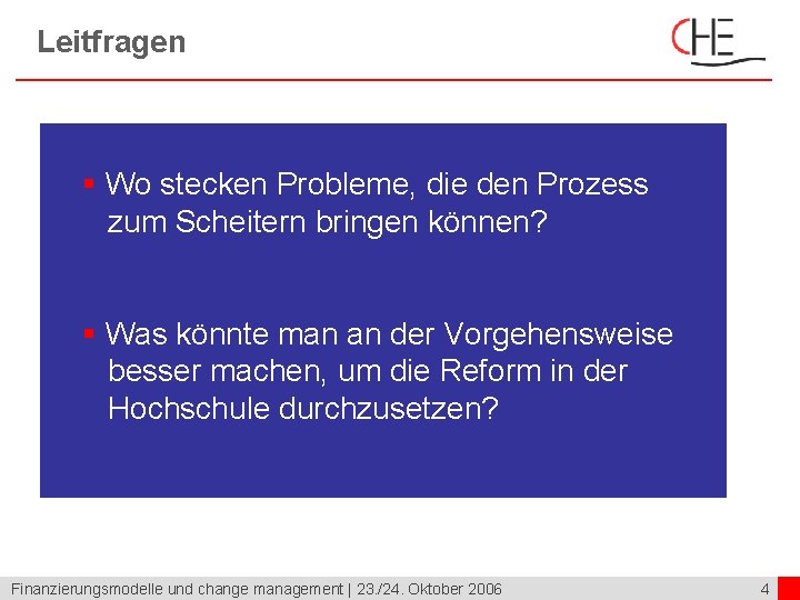 Leitfragen § Wo stecken Probleme, die den Prozess zum Scheitern bringen können? § Was