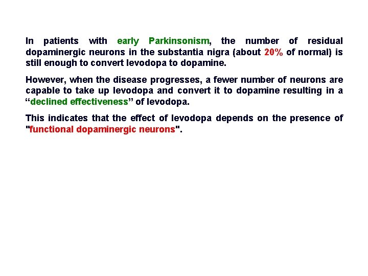 In patients with early Parkinsonism, the number of residual dopaminergic neurons in the substantia