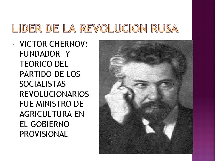  VICTOR CHERNOV: FUNDADOR Y TEORICO DEL PARTIDO DE LOS SOCIALISTAS REVOLUCIONARIOS FUE MINISTRO