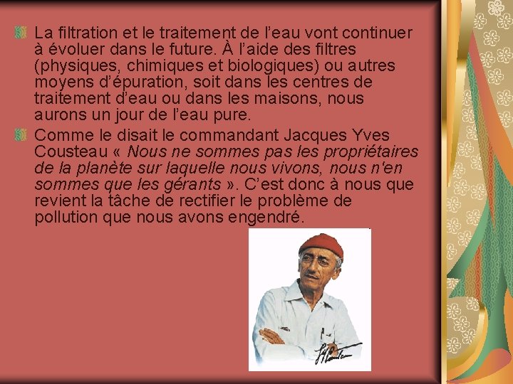 La filtration et le traitement de l’eau vont continuer à évoluer dans le future.