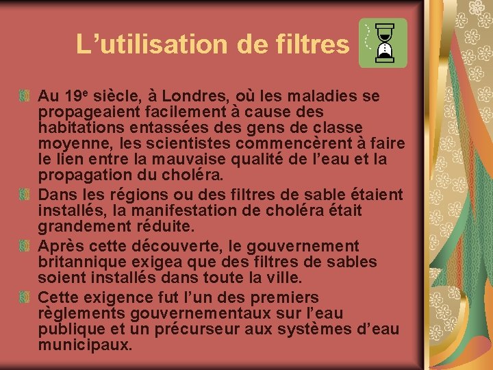 L’utilisation de filtres Au 19 e siècle, à Londres, où les maladies se propageaient