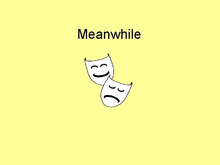 Meanwhile Meanwhile