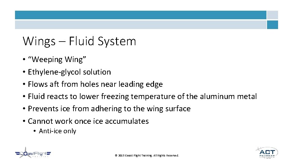 Wings – Fluid System • “Weeping Wing” • Ethylene-glycol solution • Flows aft from