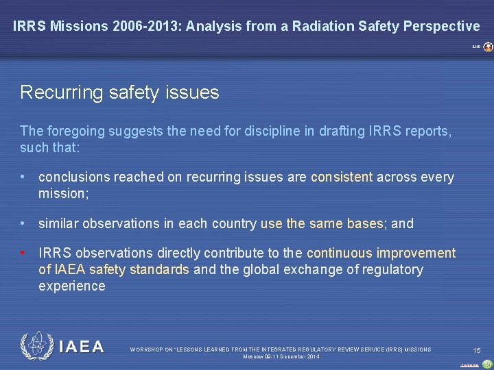 IRRS Missions 2006 -2013: Analysis from a Radiation Safety Perspective END Recurring safety issues