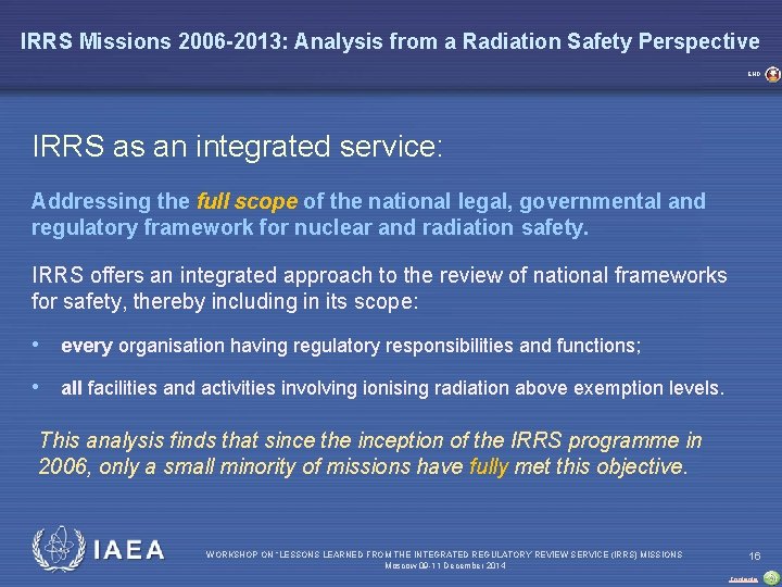 IRRS Missions 2006 -2013: Analysis from a Radiation Safety Perspective END IRRS as an
