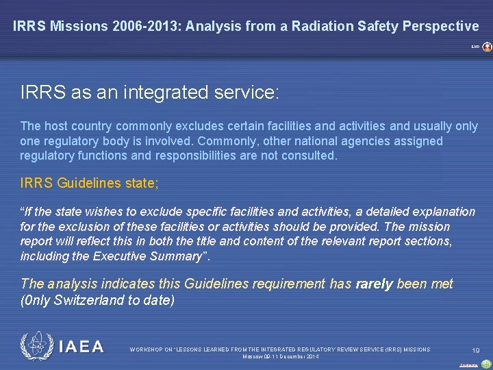 IRRS Missions 2006 -2013: Analysis from a Radiation Safety Perspective END IRRS as an