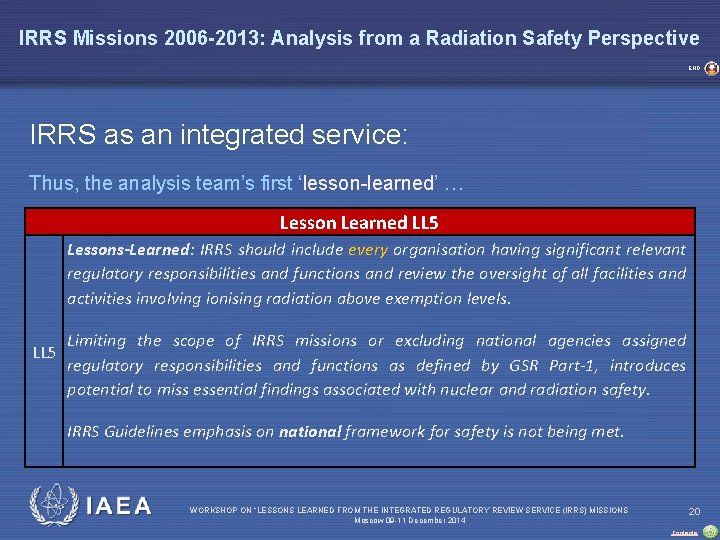 IRRS Missions 2006 -2013: Analysis from a Radiation Safety Perspective END IRRS as an