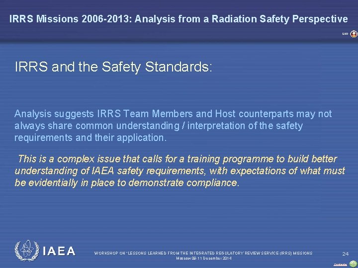 IRRS Missions 2006 -2013: Analysis from a Radiation Safety Perspective END IRRS and the