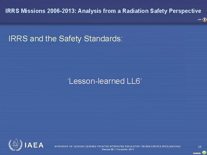 IRRS Missions 2006 -2013: Analysis from a Radiation Safety Perspective END IRRS and the