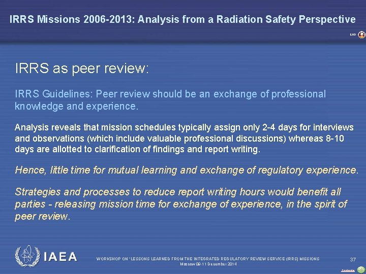 IRRS Missions 2006 -2013: Analysis from a Radiation Safety Perspective END IRRS as peer