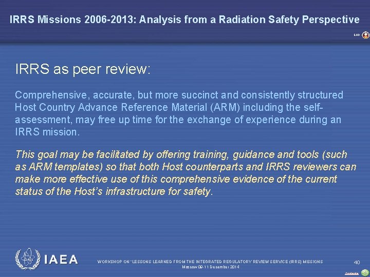 IRRS Missions 2006 -2013: Analysis from a Radiation Safety Perspective END IRRS as peer