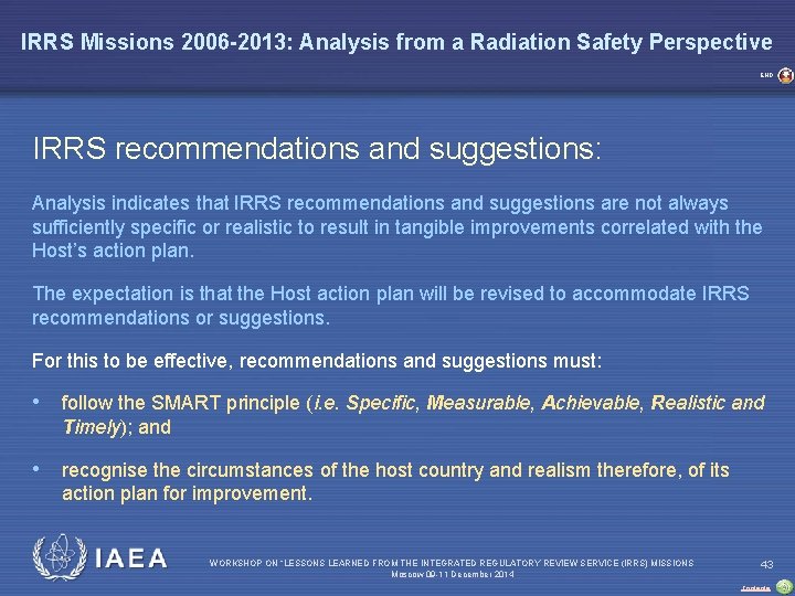 IRRS Missions 2006 -2013: Analysis from a Radiation Safety Perspective END IRRS recommendations and