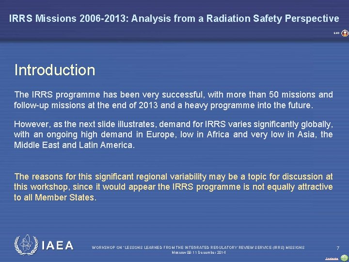 IRRS Missions 2006 -2013: Analysis from a Radiation Safety Perspective END Introduction The IRRS