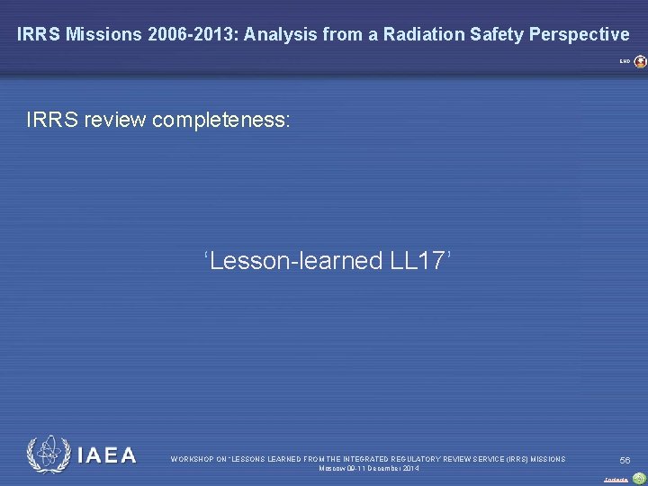 IRRS Missions 2006 -2013: Analysis from a Radiation Safety Perspective END IRRS review completeness: