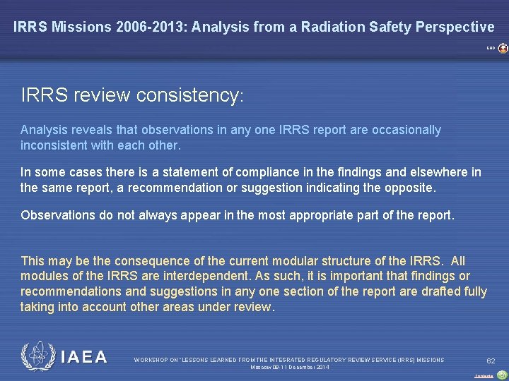 IRRS Missions 2006 -2013: Analysis from a Radiation Safety Perspective END IRRS review consistency: