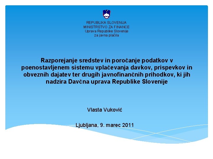 REPUBLIKA SLOVENIJA MINISTRSTVO ZA FINANCE Uprava Republike Slovenije za javna plačila Razporejanje sredstev in