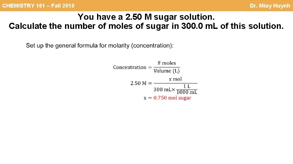 CHEMISTRY 161 – Fall 2018 Dr. Mioy Huynh You have a 2. 50 M