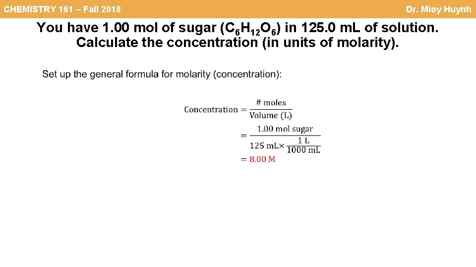 CHEMISTRY 161 – Fall 2018 Dr. Mioy Huynh You have 1. 00 mol of