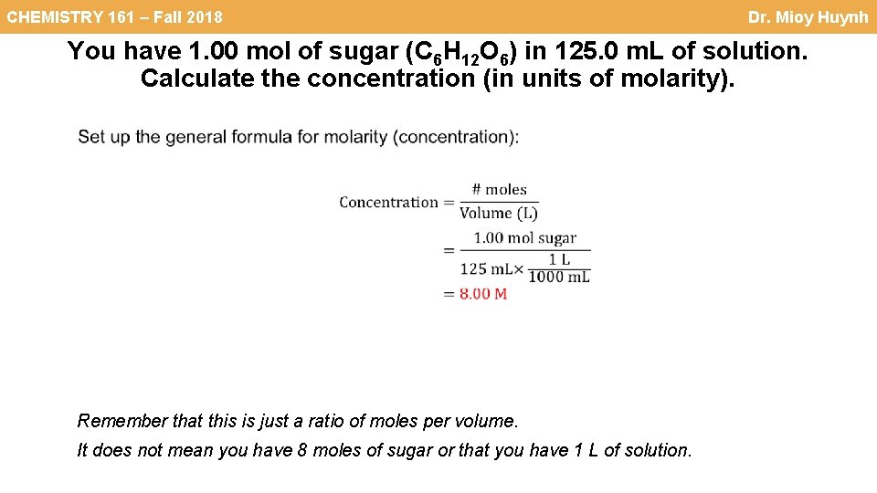 CHEMISTRY 161 – Fall 2018 Dr. Mioy Huynh You have 1. 00 mol of