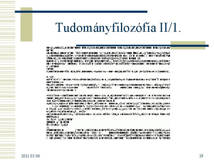 Tudományfilozófia II/1. 2021. 03. 06. 29 