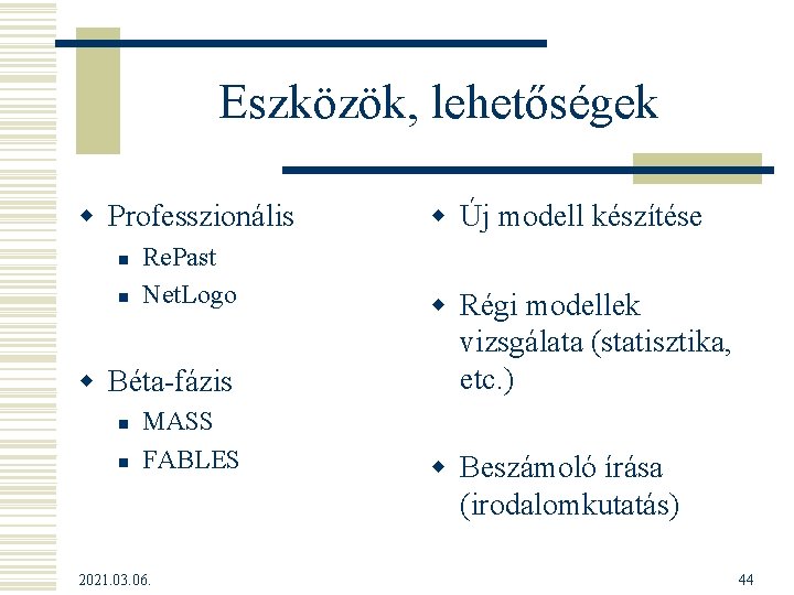 Eszközök, lehetőségek w Professzionális n n Re. Past Net. Logo w Béta-fázis n n Eszközök, lehetőségek w Professzionális n n Re. Past Net. Logo w Béta-fázis n n