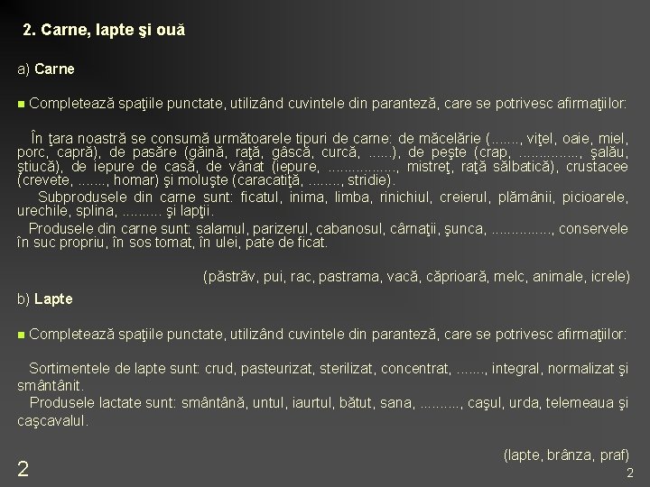 2. Carne, lapte şi ouă a) Carne n Completează spaţiile punctate, utilizând cuvintele din 2. Carne, lapte şi ouă a) Carne n Completează spaţiile punctate, utilizând cuvintele din