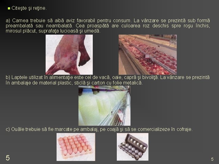 n Citeşte şi reţine. a) Carnea trebuie să aibă aviz favorabil pentru consum. La n Citeşte şi reţine. a) Carnea trebuie să aibă aviz favorabil pentru consum. La