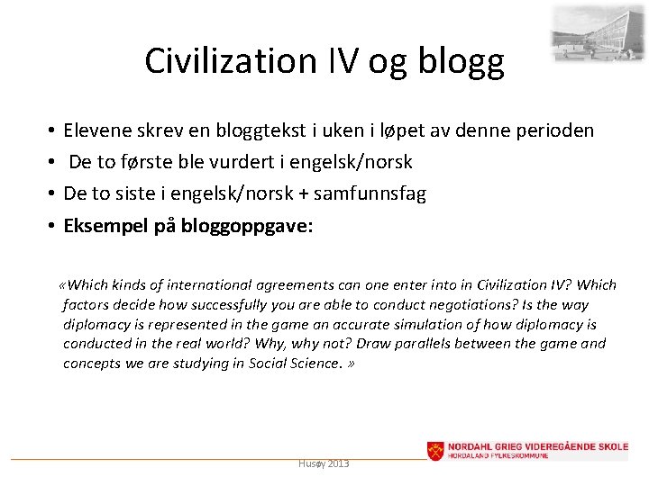 Civilization IV og blogg • • Elevene skrev en bloggtekst i uken i løpet