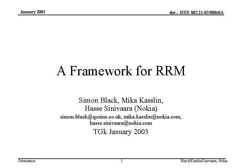 January 2003 doc. : IEEE 802. 11 -03/080 r 0 A A Framework for
