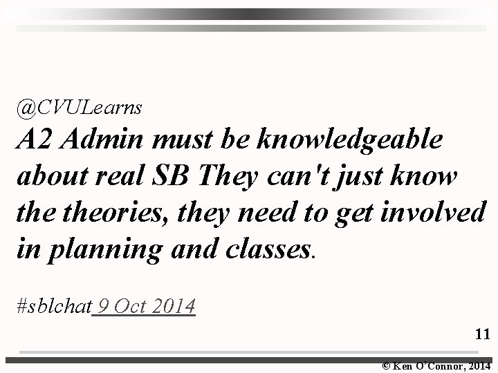 @CVULearns A 2 Admin must be knowledgeable about real SB They can't just know