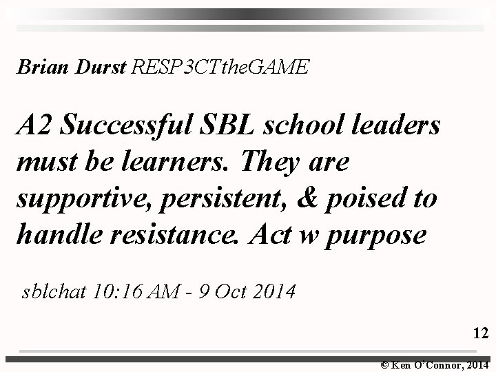 Brian Durst RESP 3 CTthe. GAME A 2 Successful SBL school leaders must be