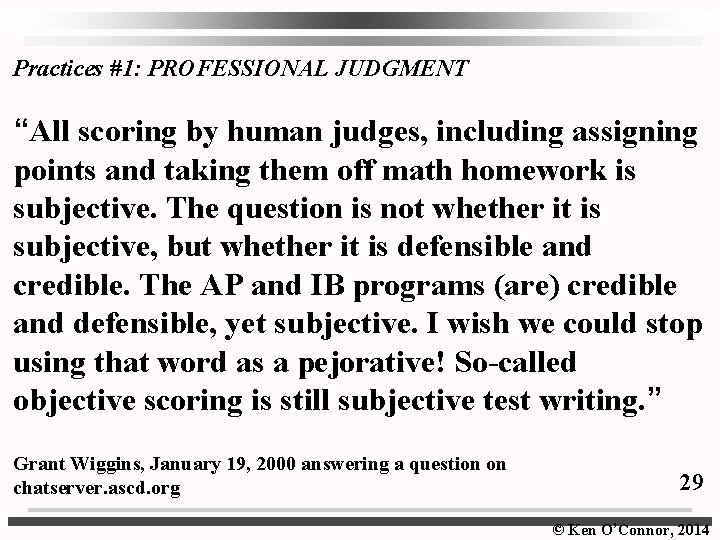 Practices #1: PROFESSIONAL JUDGMENT “All scoring by human judges, including assigning points and taking