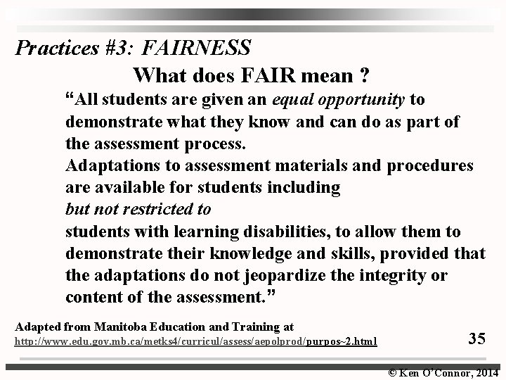 Practices #3: FAIRNESS What does FAIR mean ? “All students are given an equal